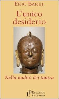L' unico desiderio. Nella nudità dei tantra