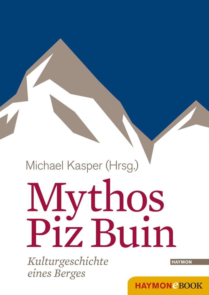 Mythos Piz Buin: Kulturgeschichte eines Berges