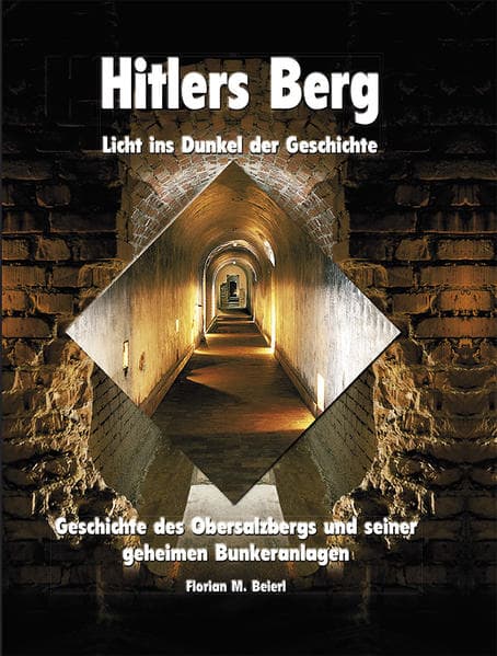 Hitlers Berg. Licht ins Dunkel der Geschichte