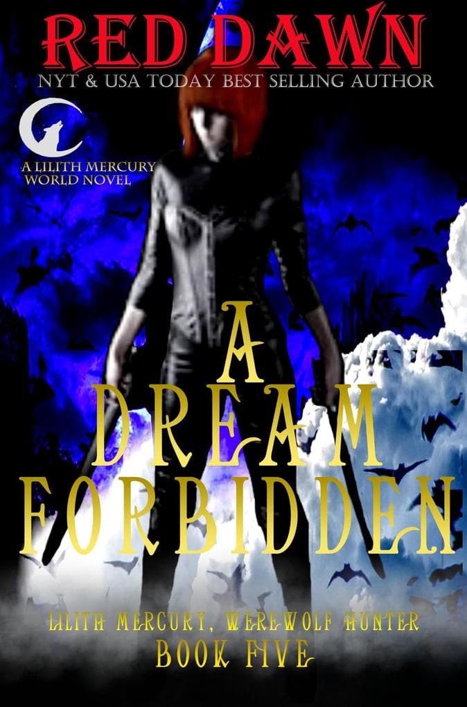 A Dream Forbidden (Lilith Mercury, Werewolf Hunter, #5)