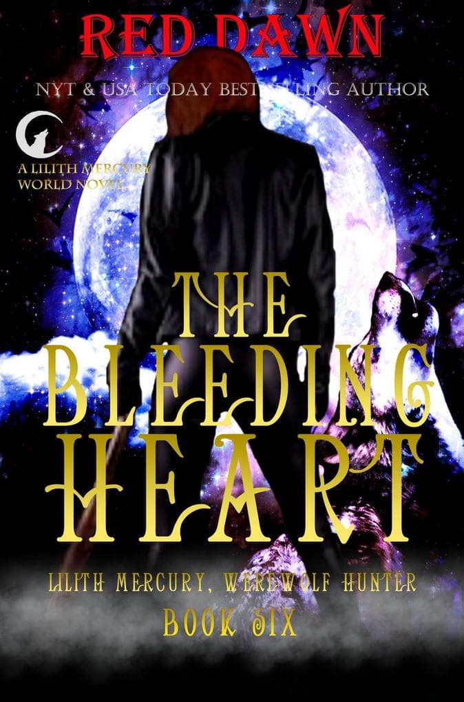 The Bleeding Heart (Lilith Mercury, Werewolf Hunter, #6)