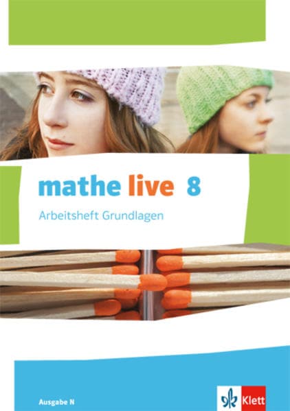 mathe live. Arbeitsheft Grundlagen mit Lösungsheft 8. Schuljahr. Ausgabe N