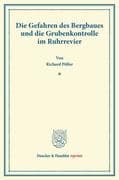 Die Gefahren des Bergbaues und die Grubenkontrolle im Ruhrrevier.