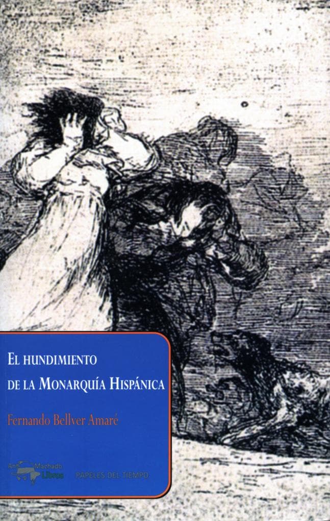 El hundimiento de la Monarquía Hispánica