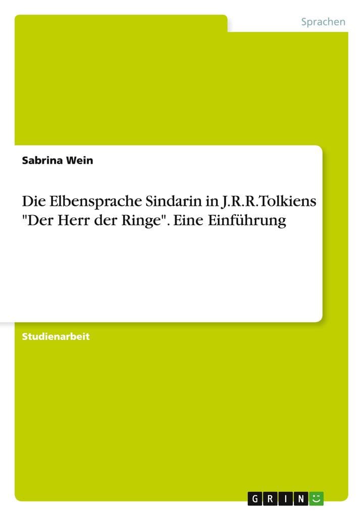 Die Elbensprache Sindarin in J.R.R. Tolkiens "Der Herr der Ringe". Eine Einführung