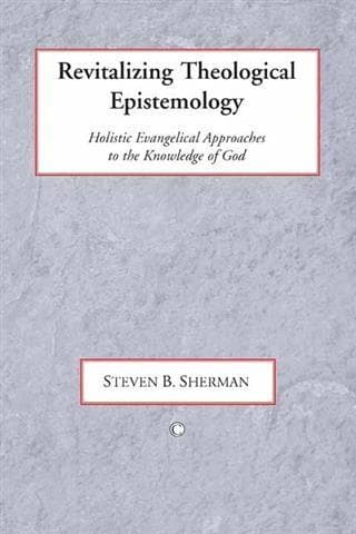 Revitalizing Theological Epistemology