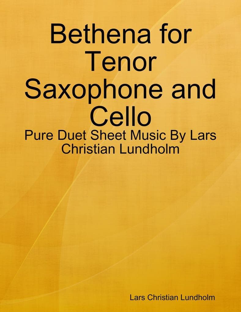 Bethena for Tenor Saxophone and Cello - Pure Duet Sheet Music By Lars Christian Lundholm