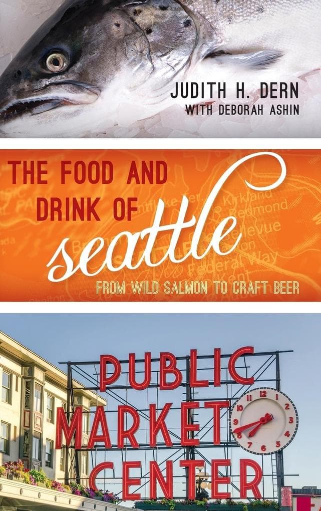 The Food and Drink of Seattle