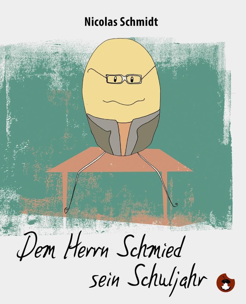 Dem Herrn Schmied sein Schuljahr