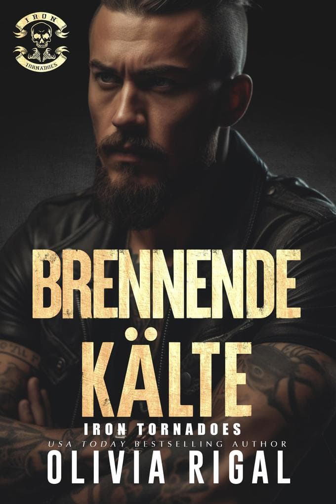 Iron Tornadoes - BRENNENDE KÄLTE (Iron Tornadoes MC Romance, #2)