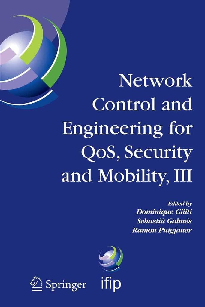 Network Control and Engineering for QOS, Security and Mobility, III