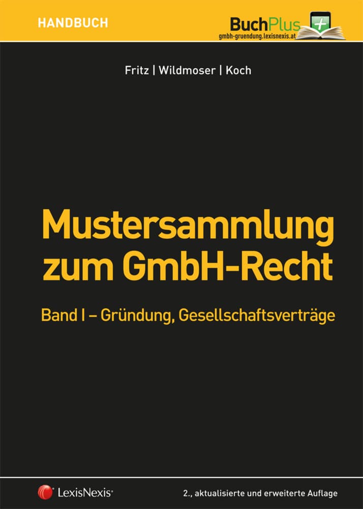 Mustersammlung zum GmbH-Recht / Mustersammlung zum GmbH-Recht, Band I - Gründung, Gesellschaftsvertr