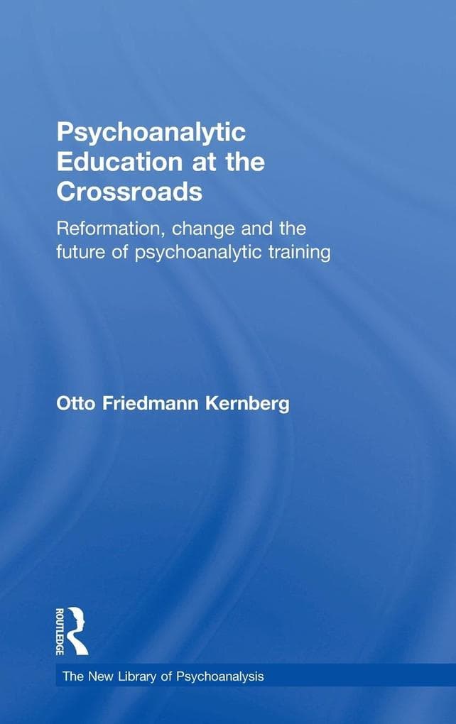 Psychoanalytic Education at the Crossroads