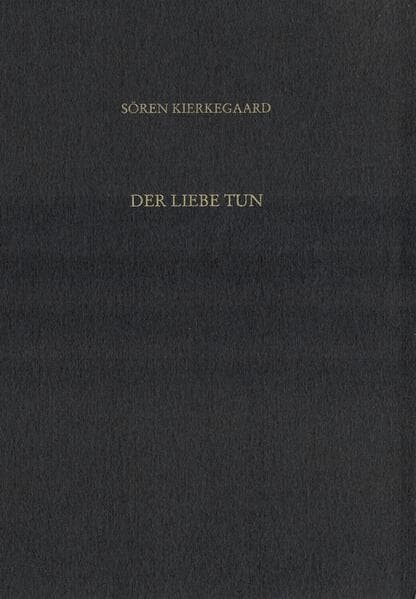 Der Liebe Tun. Gesammelte Werke und Tagebücher. 19. Abt. Bd. 14