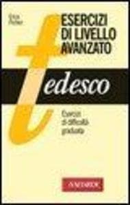 Tedesco. Esercizi di livello avanzato