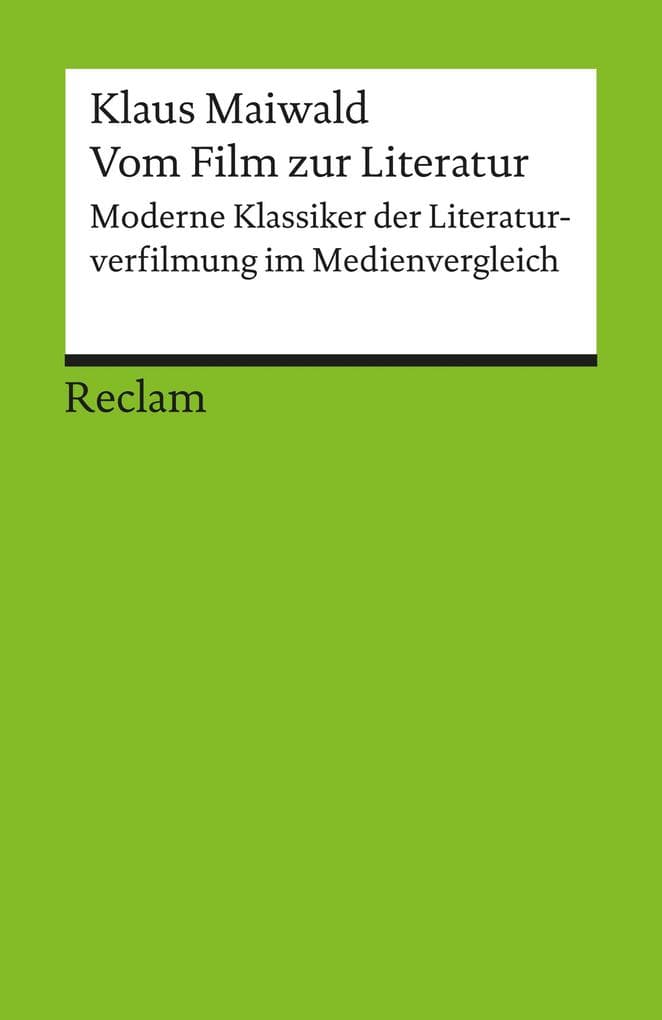 Vom Film zur Literatur. Moderne Klassiker der Literaturverfilmung im Medienvergleich