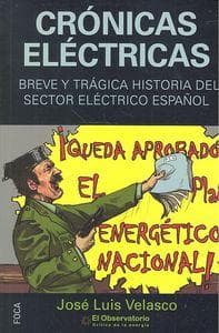 Crónicas eléctricas : breve y trágica historia del sector eléctrico español