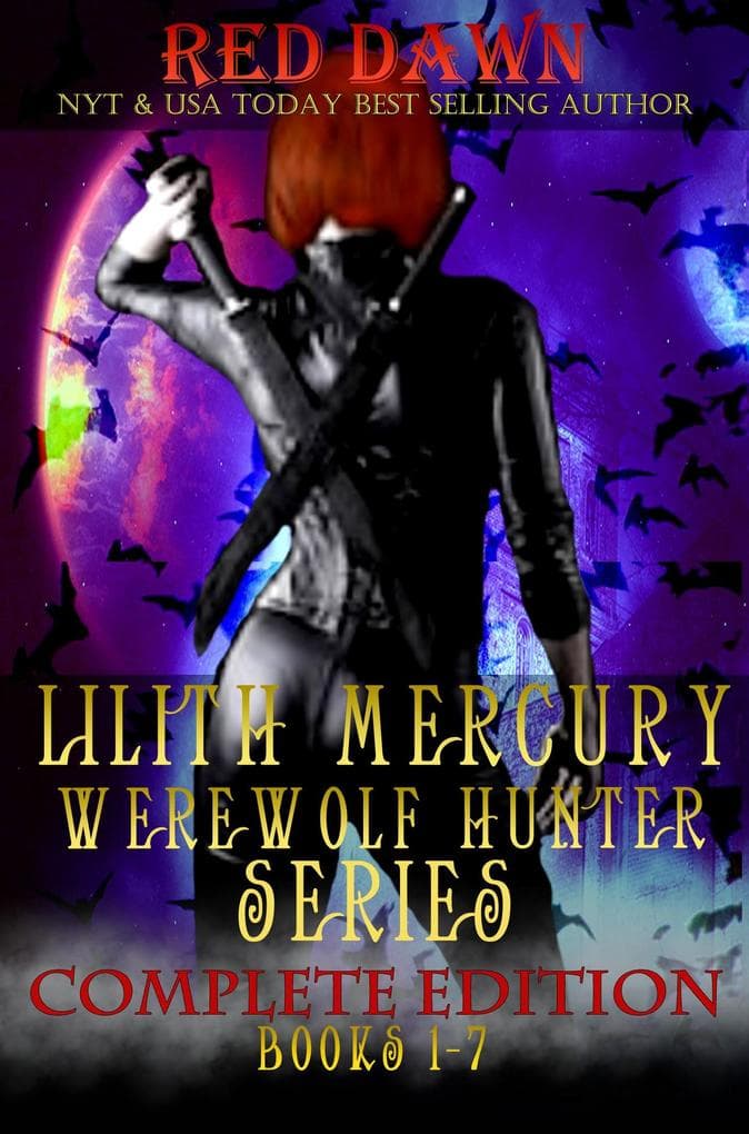 Lilith Mercury, Werewolf Hunter: The Complete Edition (Books 1-7)