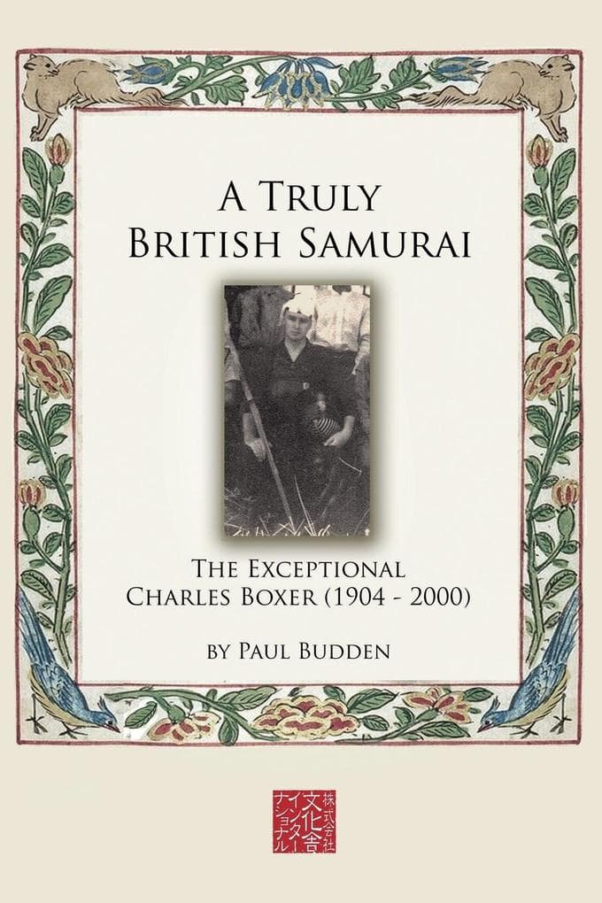 A Truly British Samurai - The Exceptional Charles Boxer (1904-2000)
