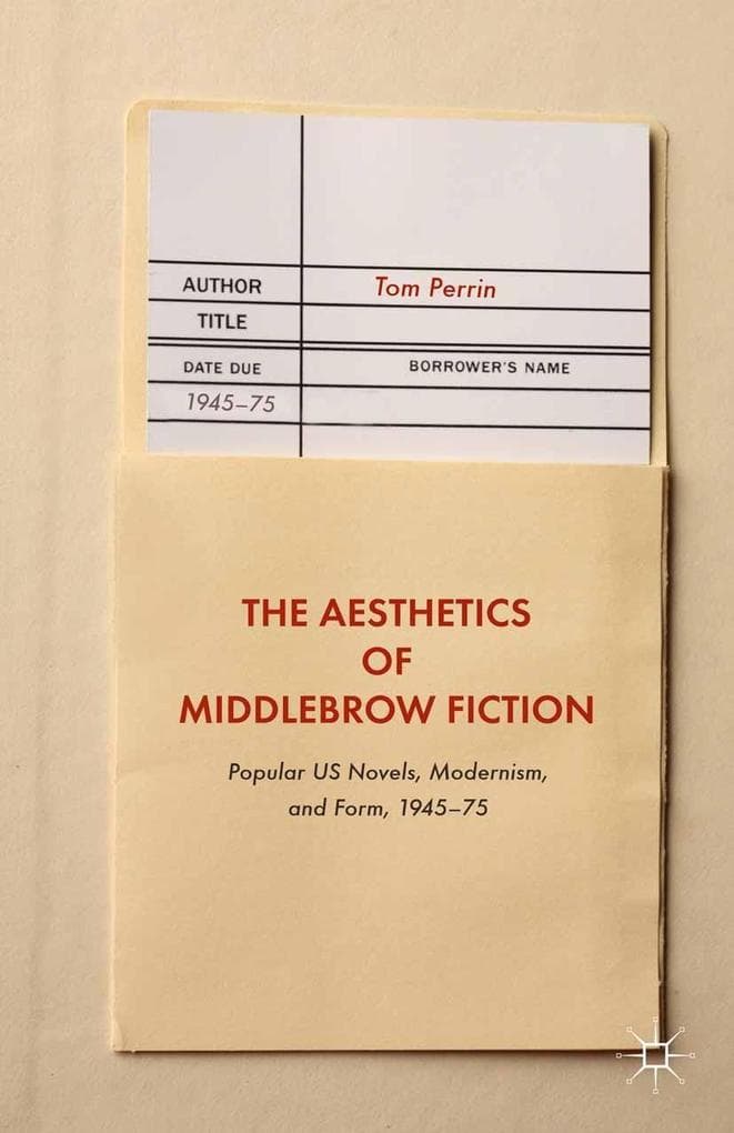 The Aesthetics of Middlebrow Fiction