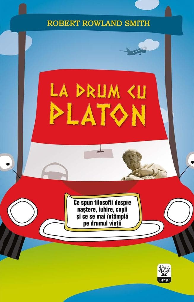 La drum cu Platon. Ce spun filosofii despre natere, iubire, copii i ce se mai întâmpla pe drumul vieii