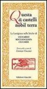 Questa di castelli nobil terra. La Lunigiana nelle liriche di Ceccardo Roccatagliata Ceccardi. Poesie scelte