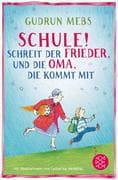Schule!, schreit der Frieder, und die Oma, die kommt mit