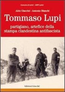 Tommaso Lupi partigiano, artefice della stampa clandestina antifascista