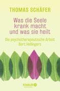 Was die Seele krank macht und was sie heilt