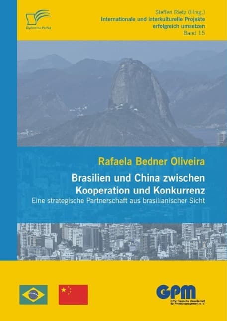 Brasilien und China zwischen Kooperation und Konkurrenz - Eine strategische Partnerschaft aus brasilianischer Sicht