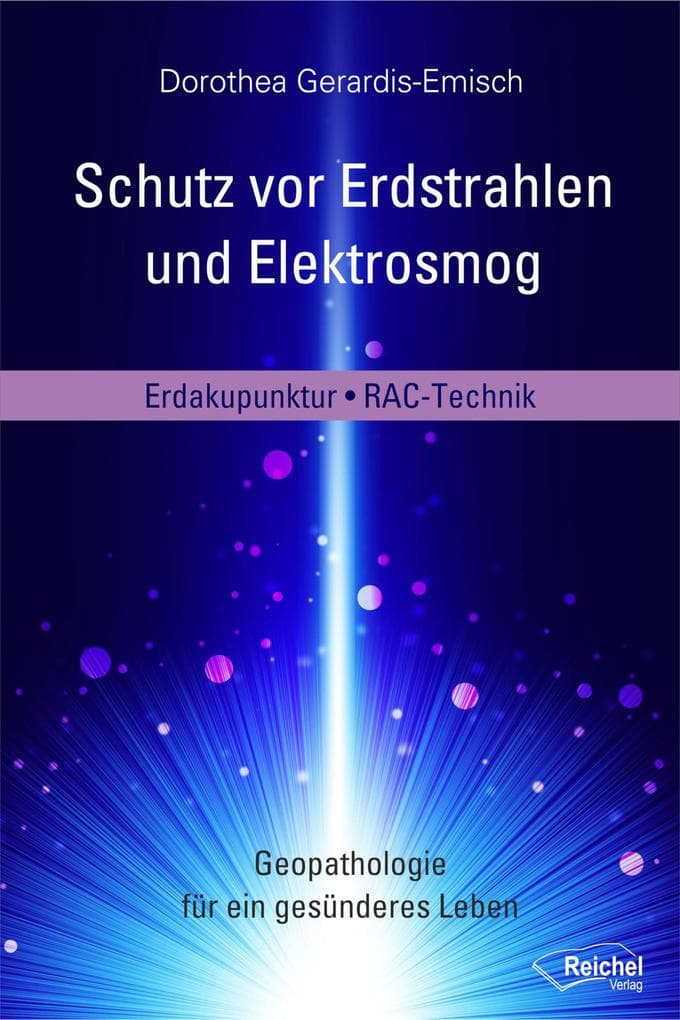 Schutz vor Erdstrahlen und Elektrosmog: Erdakupunktur und RAC-Technik