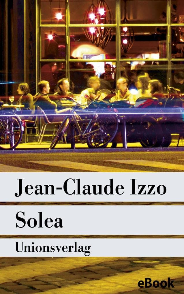 Solea: Marseille-Trilogie III. Kriminalroman. Die Marseille-Trilogie III