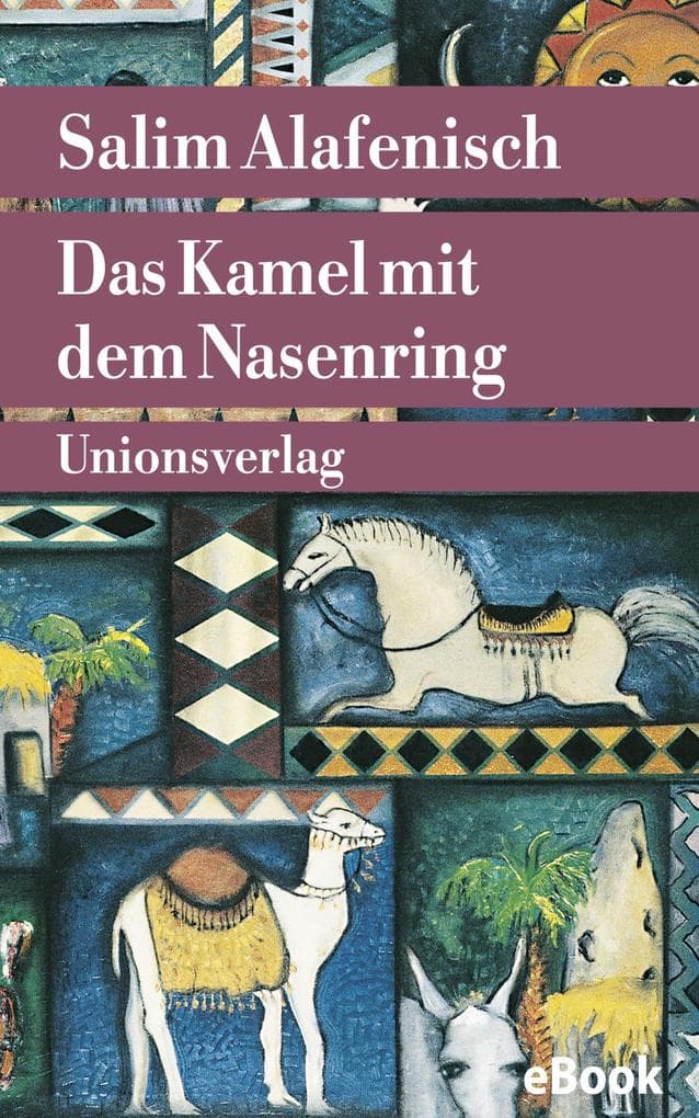 Das Kamel mit dem Nasenring: Erzählungen