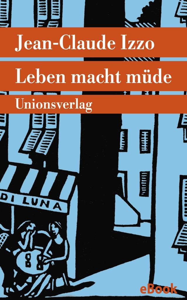 Leben macht müde: Roman