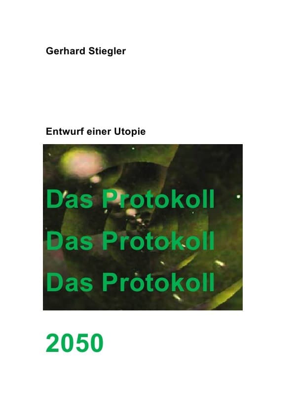 Das Protokoll: Entwurf einer Utopie