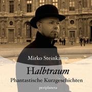Halbtraum - Phantastische Kurzgeschichten