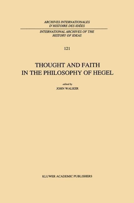 Thought and Faith in the Philosophy of Hegel