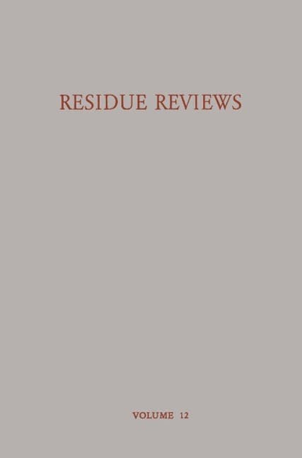 Residue Reviews Residues of Pesticides and other Foreign Chemicals in Foods and Feeds / Rückstands-Berichte Rückstände von Pesticiden und Anderen Fremdstoffen in Nahrungs- und Futtermitteln