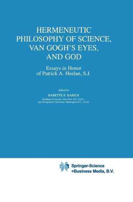 Hermeneutic Philosophy of Science, Van Gogh's Eyes, and God
