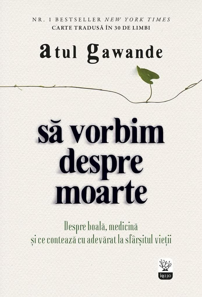 Sa vorbim despre moarte. Despre boala, medicina i ce conteaza cu adevarat la sfâritul vieii