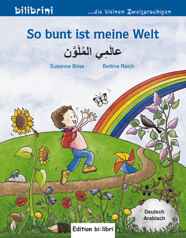 So bunt ist meine Welt. Kinderbuch Deutsch-Arabisch