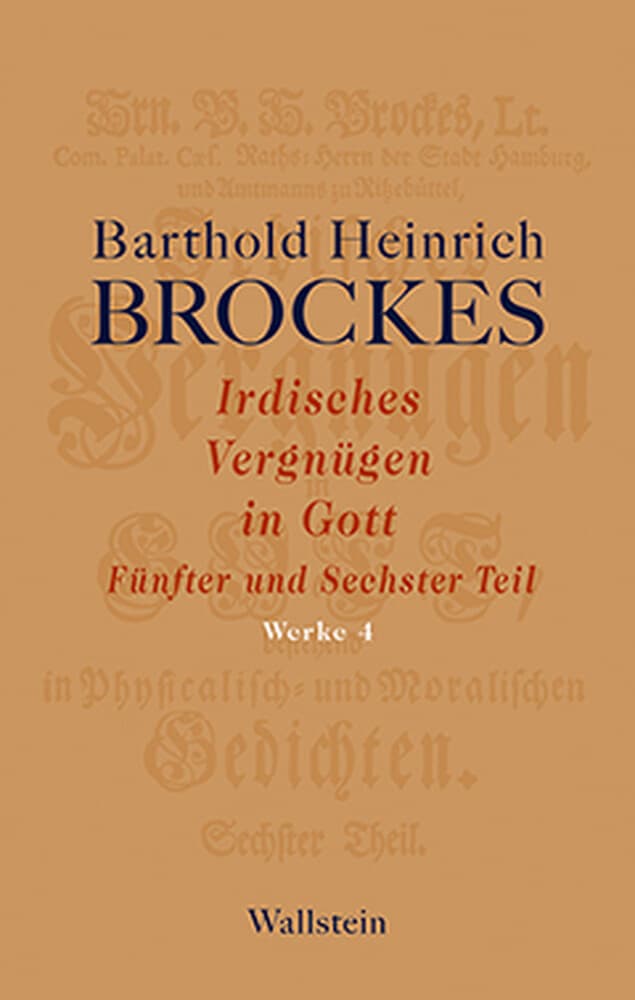 Irdisches Vergnügen in Gott. Tl.5-6
