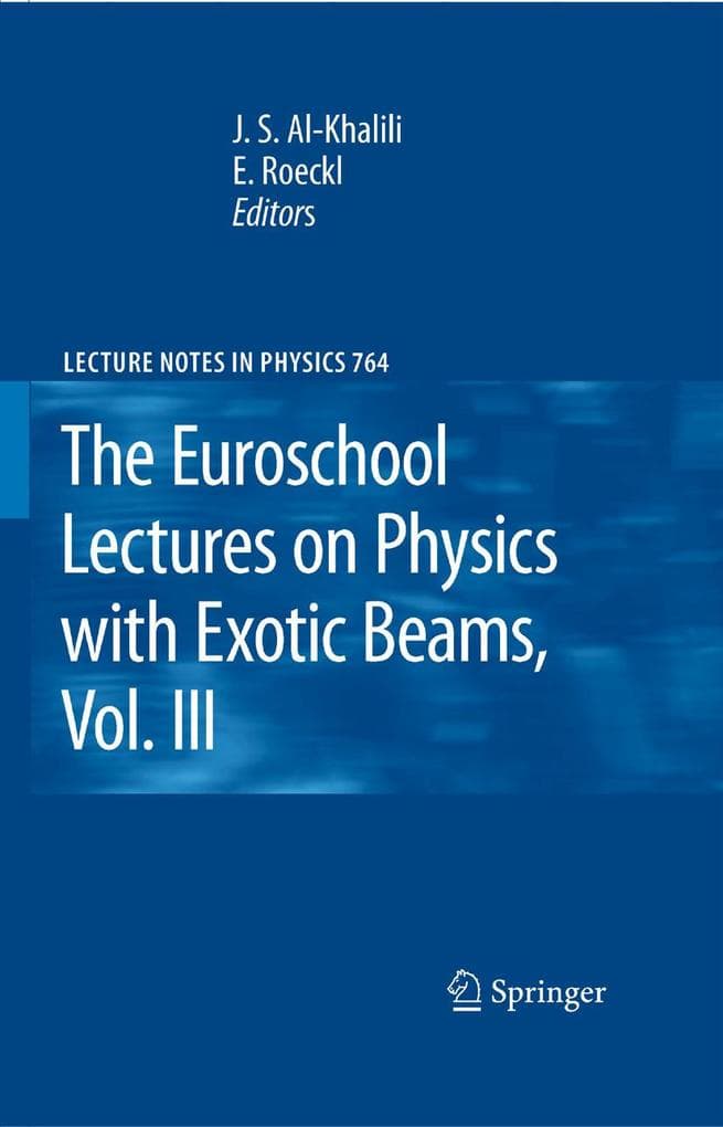 The Euroschool Lectures on Physics with Exotic Beams, Vol. III