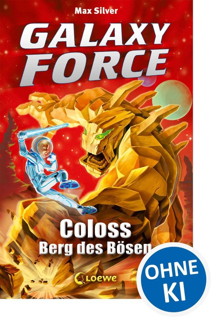 Galaxy Force (Band 1) - Coloss, Berg des Bösen: Vom Autor der Erfolgsreihe Beast Quest