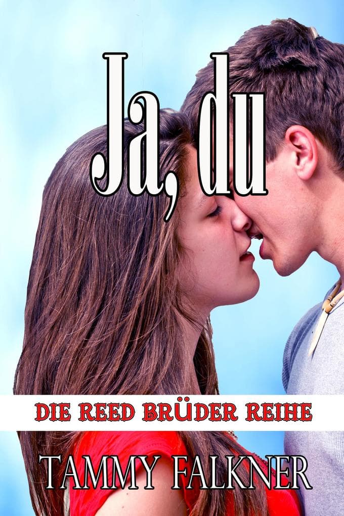 Ja, du (Die Reed Brüder Reihe, #15)