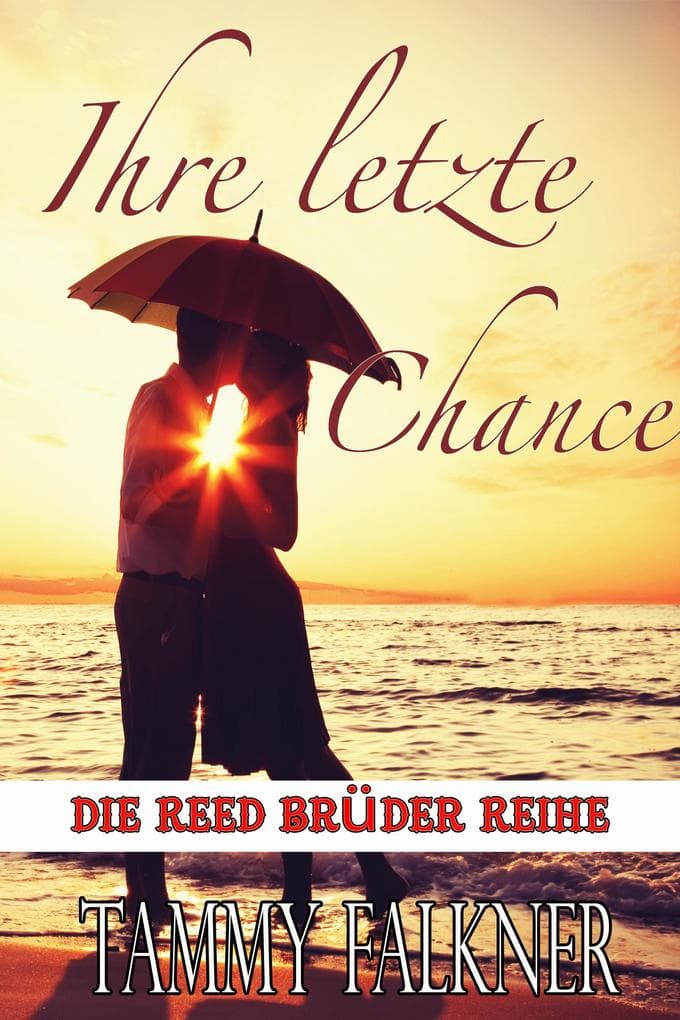 Ihre letzte Chance (Die Reed Brüder Reihe, #9)