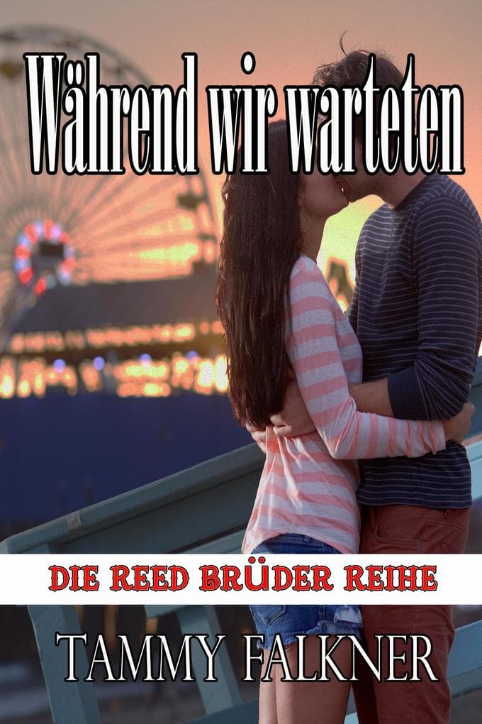 Während wir warteten (Die Reed Brüder Reihe, #14)