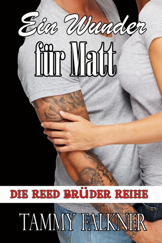Ein Wunder für Matt (Die Reed Brüder Reihe, #7)