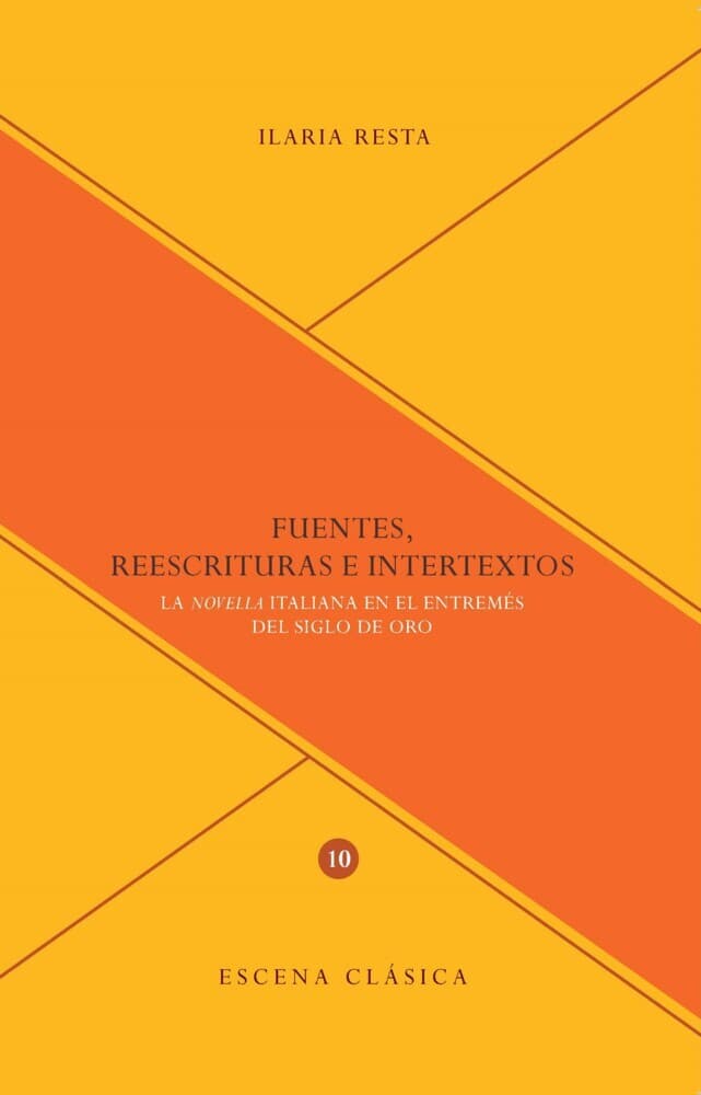 Fuentes, reescrituras e intertextos : la novella italiana en el entremés del Siglo de Oro