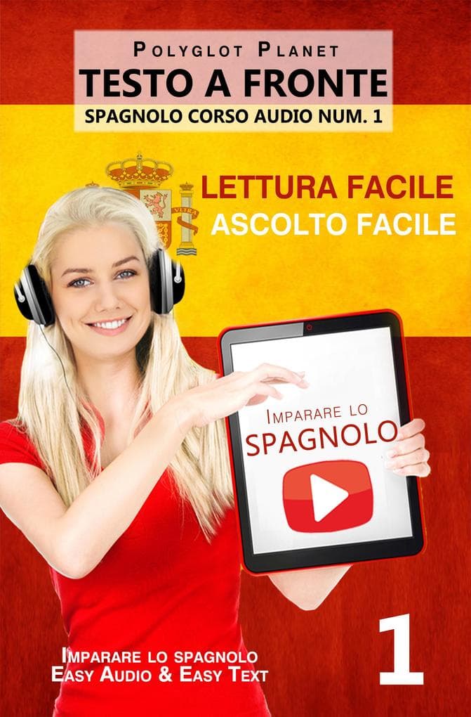 Imparare lo spagnolo - Lettura facile | Ascolto facile | Testo a fronte - Spagnolo corso audio num. 1 (Imparare lo spagnolo | Easy Audio | Easy Reader, #1)